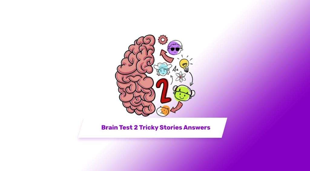 Brain Test 2 Level Answers