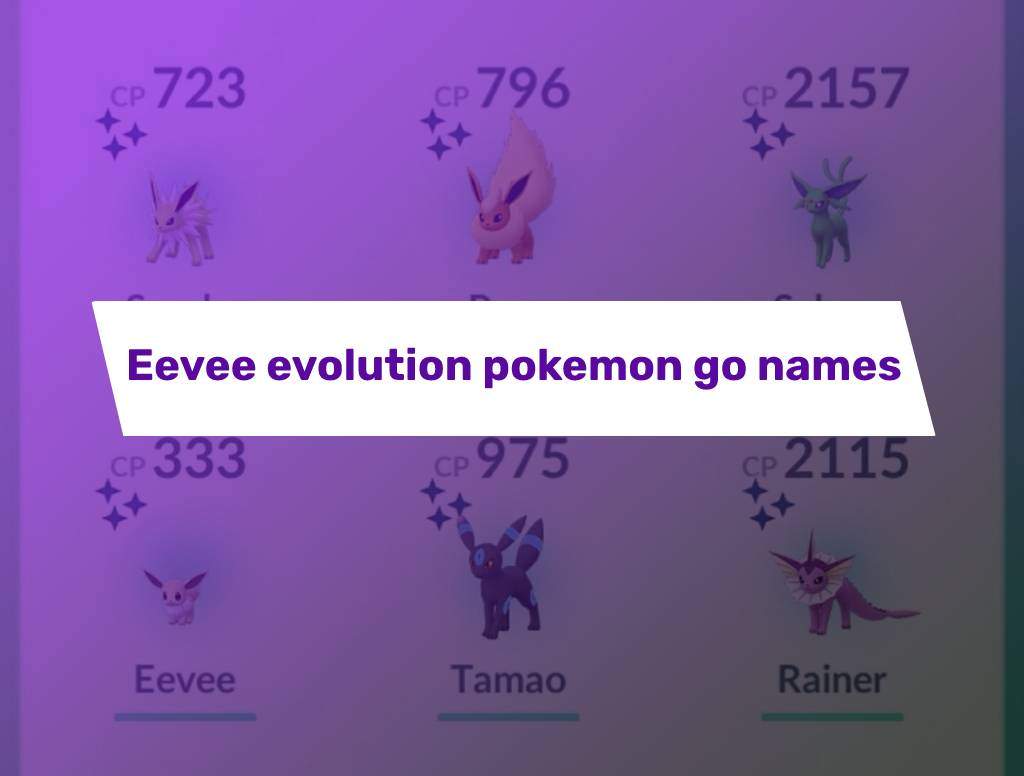 eevee evolution pokemon go names